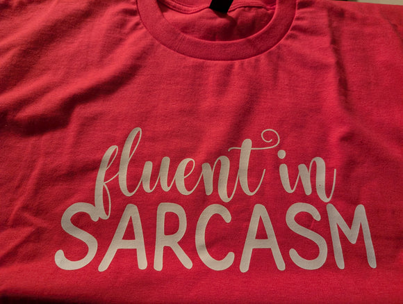 Fluent in Sarcasm T-shirt