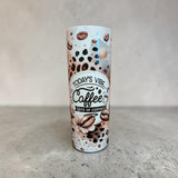 Coffee Vibes 20oz Sublimated Skinny Tumbler